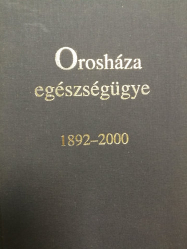 Orosh�za eg�szs�g�gye 1892-2000
