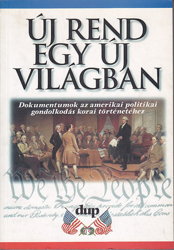 Lvai Csaba  (szerk.) - j rend egy j vilgban (Dokumentumok az amerikai politikai...)