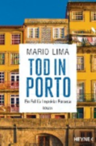 Mario Lima - Tod in Porto - Ein Fall f�r Inspektor Fonseca ("Hal�l Port�ban - Fonseca fel�gyel� �gye" n�met nyelven)