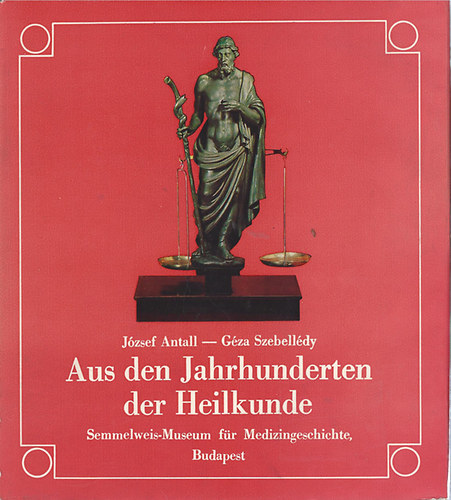 Antall,J�zsef,Szeball�dy G�za - Aus den Jahrhunderten der Heilkunde
