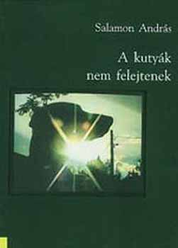 Salamon Andr�s - A kuty�k nem felejtenek