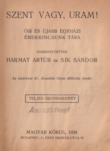 Harmat Art�r - S�k S�ndor - Szent vagy, uram! �si �s �jabb egyh�zi �nekkincs�nk t�ra