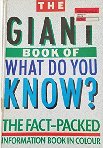 The Giant Book of What Do You Know?: The Fact-Packed Information Book in Colour