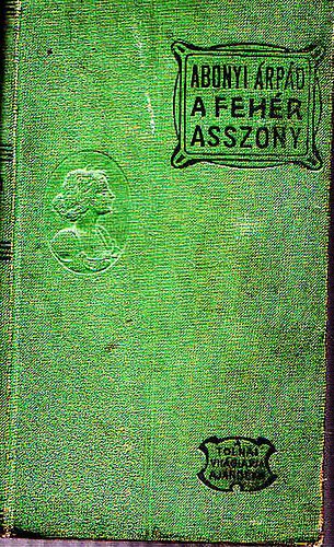 Abonyi �rp�d - A feh�r asszony