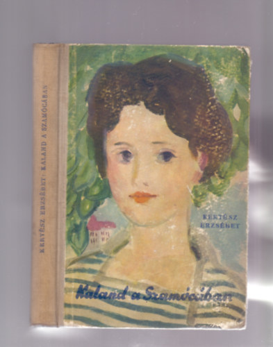 Kert�sz Erzs�bet - Kaland a Szam�c�ban (2. kiad�s, Sz�sz Endre rajzaival)