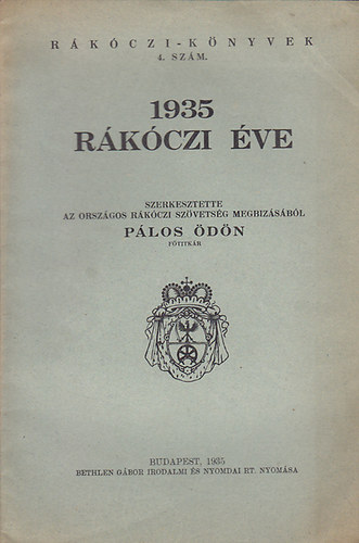 P�los �d�n  (szerk.) - 1935 R�k�czi �ve (R�k�czi-K�nyvek 4. sz�m)