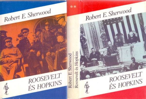 Robert E. Sherwood - Roosevelt s Hopkins (Roosevelt and Hopkins - An Intimate History)