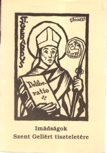 Ábrahám István - Imádságok Szent Gellért tiszteletére - P. Dániel Géza metszeteivel