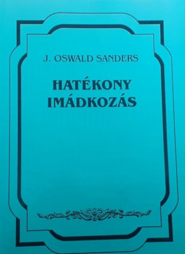 J. Oswald Sanders - Hatkony imdkozs
