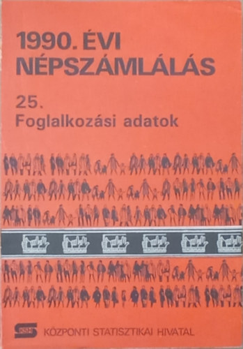 Dr. Fti Jnos  (szerk.) - 1990. vi npszmlls 25. Foglalkozsi adatok