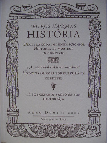 Dr. T�tt�s G�bor Tolnai Fabricius B�lint - Boros h�rmas hist�ria Decsi lakodalmi �nek 1580-b�l historia de moribus in convivio