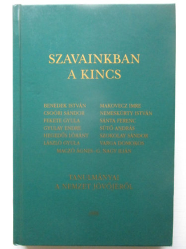 Szavainkban a kincs (Tanulmnyok a nemzet jvjrl)