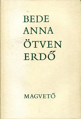 Bede Anna - Ötven erdő