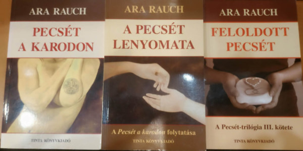 Ara Rauch - 3 db Ara Rauch: Prcsét a karodon + A pecsét lenyomata + Feloldott pecsét