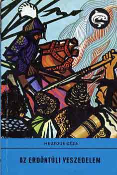 Heged�s G�za - Az erd�nt�li veszedelem