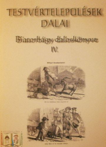 Palovics Lajos  (szerk.) - Biatorb�gy dalosk�nyve IV.