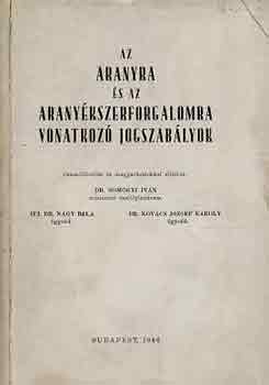 Dr. Somogyi-Dr. Nagy-Dr. Kovc - Az aranyra s az aranykszerforgalomra vonatkoz jogszablyok