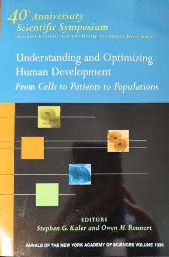 Owen M. Rennert Stephen G. Kaler - Understanding and Optimizing Human Development: From Cells to Patients to Populations