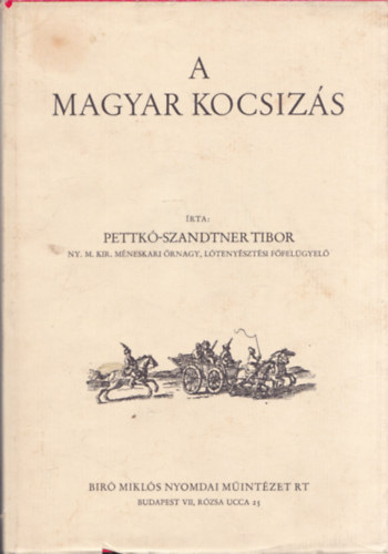 Pettk-Szandtner Tibor - A magyar kocsizs (reprint)