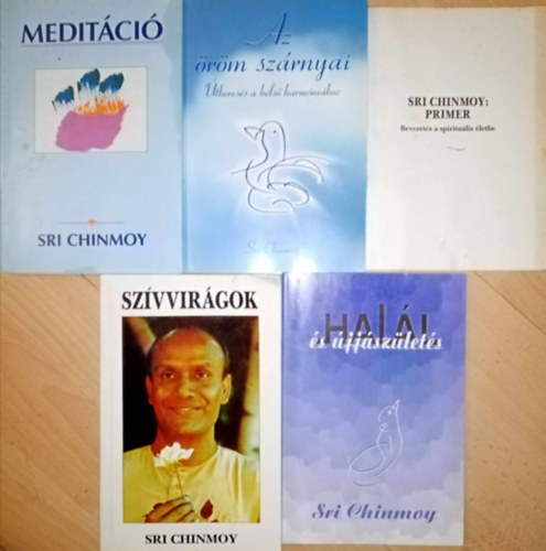 Sri Chimnoy - (5db) Sri Chimnoy Ezoterikus knyvcsomag: Meditci / Szvvirgok / Hall s jjszlets / Primer - bevezets a spiritulis letbe / Az rm szrnyai - tkeress a bels harmnihoz