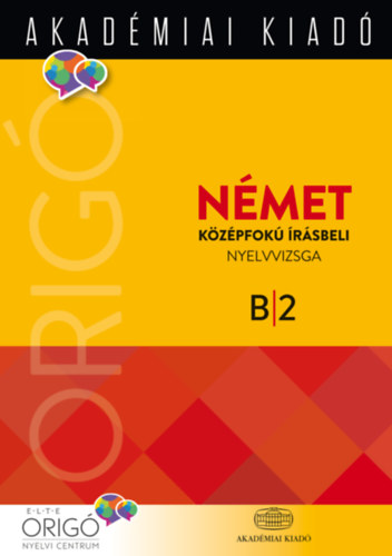 Szcs Melinda  (szerk.) - Orig - Nmet kzpfok rsbeli nyelvvizsga 2017
