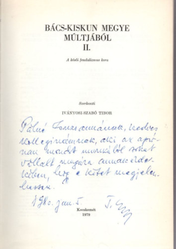 Iv�nyosi-Szab� Tibor  (szerk.) - B�cs-Kiskun megye m�ltj�b�l II. - dedik�lt