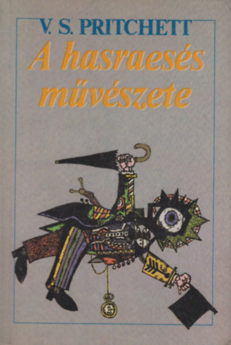 V.S. Pritchett - A hasraess mvszete