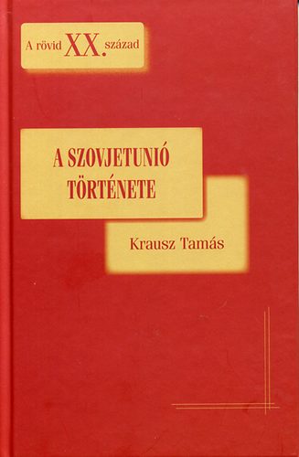 Krausz Tams - A Szovjetuni trtnete