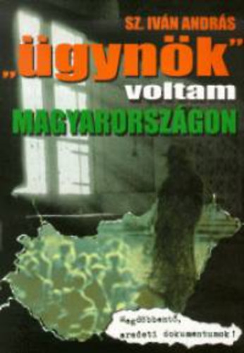 Sz. Ivn Andrs - "gynk"  voltam Magyarorszgon