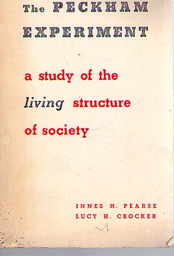 Innes H. Pearse; Lucy H. Crocker - The Peckham Experiment