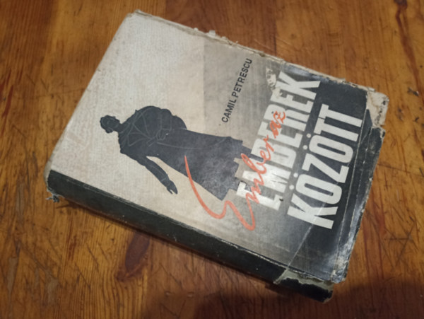 Camil Petrescu - Ember az emberek között I.