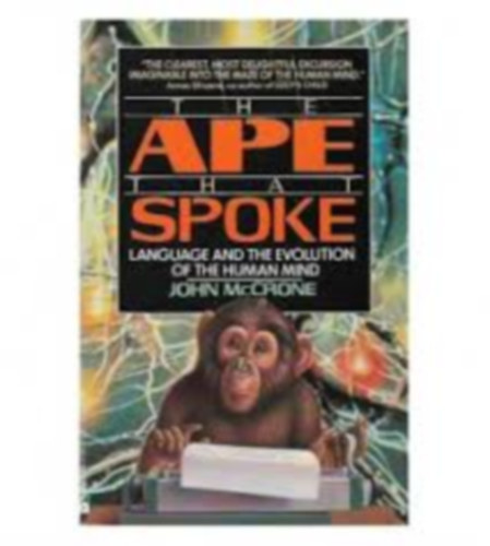 by John McCrone  (Author) - The Ape That Spoke  -  Language and the Evolution of the Human Mind