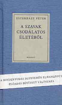 Esterhzy Pter - A szavak csodlatos letbl