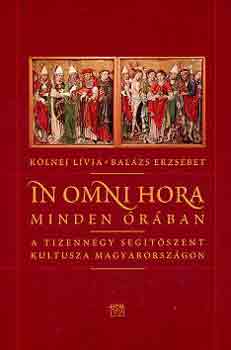 K�lnei L�via-Bal�zs Erzs�bet - In omni hora - Minden �r�ban