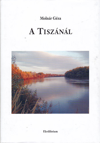 Moln�r G�za - A Tisz�n�l