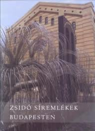Nemzeti Kegyeleti Bizottság - Zsidó síremlékek Budapesten