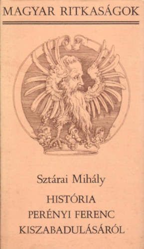 Sztrai Mihly - Histria Pernyi Ferenc kiszabadulsrl (Magyar Ritkasgok)