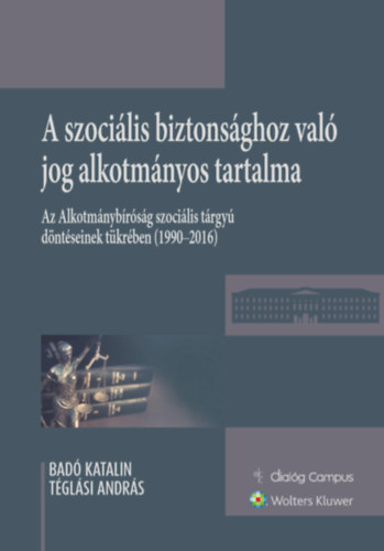 Bad Katalin Tglsi Andrs - A szocilis biztonsghoz val jog alkotmnyos tartalma
