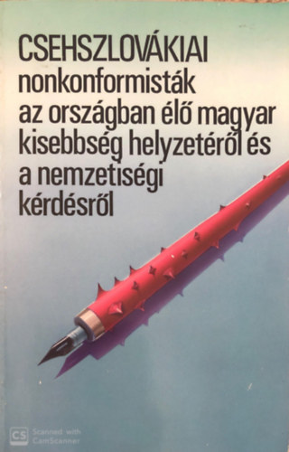 csehszlovákiai nonkonformisták az országban élő magyar kissebbség helyzetéről és a nemzetiségi kérdésről