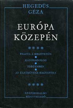 Heged�s G�za - Eur�pa k�zep�n IV.