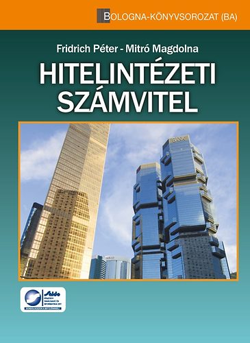 Fridrich Pter; Mitr Magdolna - Hitelintzeti szmvitel - Elmlet s gyakorlat