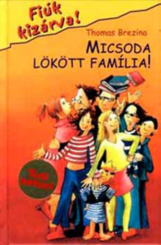 Thomas Brezina - Micsoda lökött família!