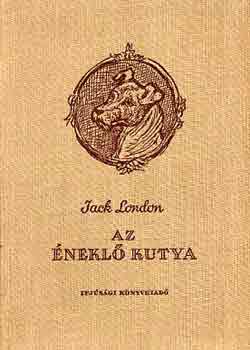 Jack London - Az �nekl� kutya