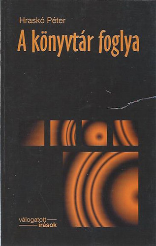 Hrask Pter - A knyvtr foglya - Esszk a fizikrl