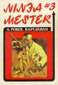 Wade Barker - Ninja mester #3: A pokol kapujában