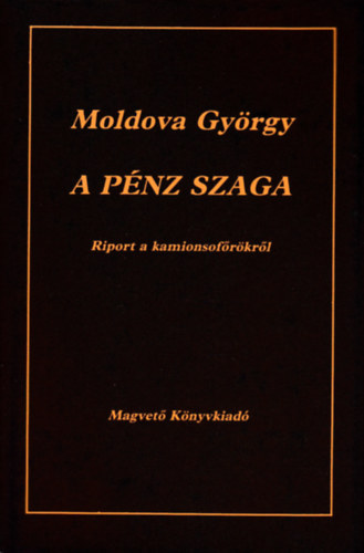 Moldova Gyrgy - A pnz szaga