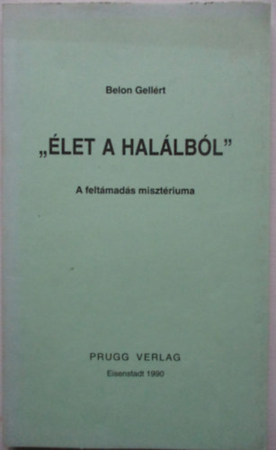 Belon Gellrt - "let a hallbl" a feltmads misztriuma