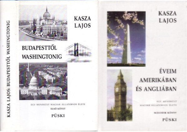 Kasza Lajos - Budapesttl Washingtonig + veim Amerikban s Angliban ( 2 ktet )