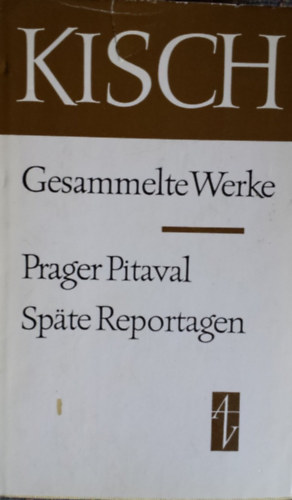 Egon Erwin Kisch - Gesammelte Werke