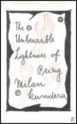 Milan Kundera - The Unbearable Lightness of Being